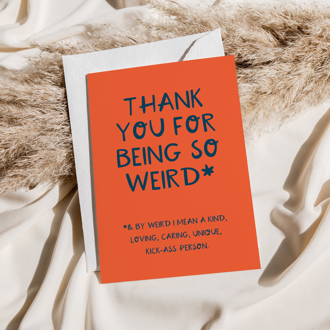 Thank You For Being So Weird Card