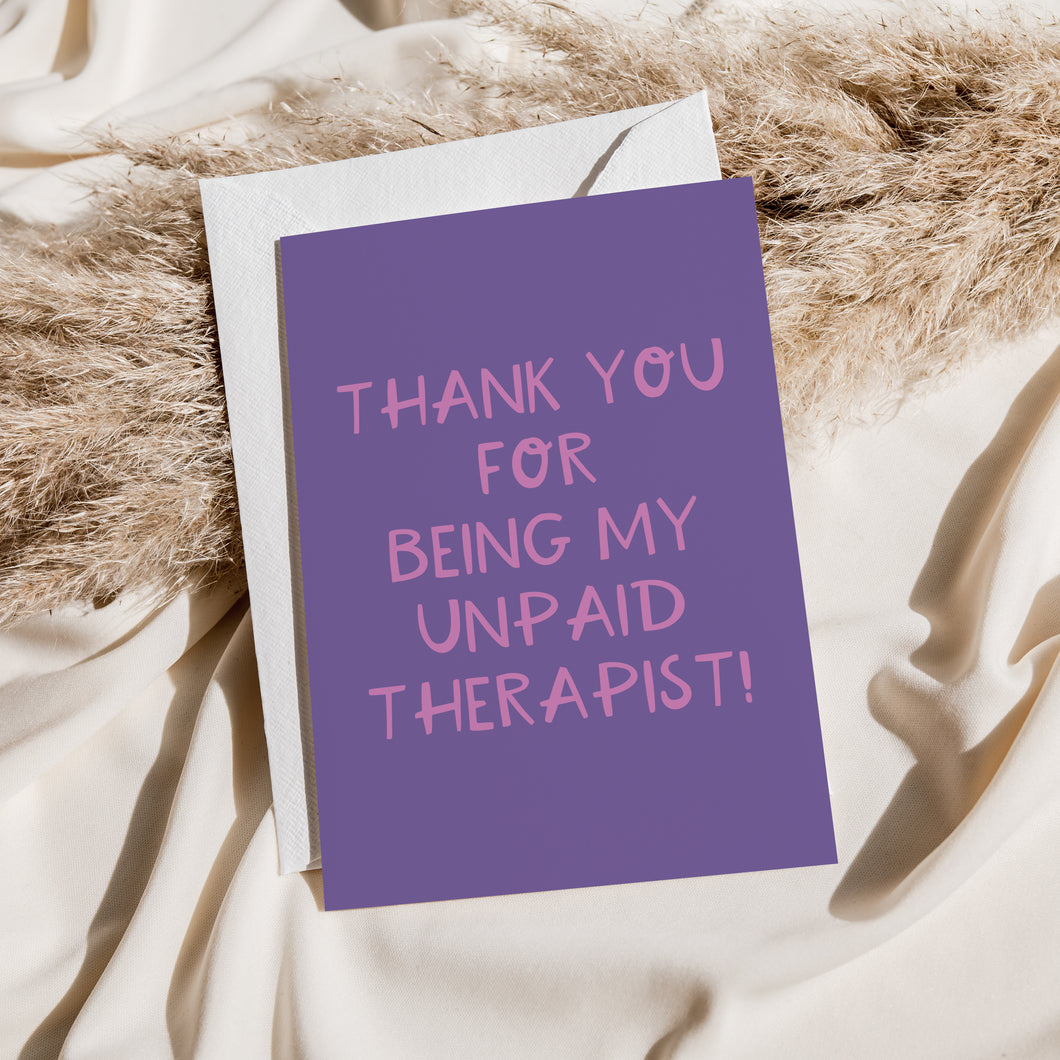 Thank You For Being My Unpaid Therapist Card